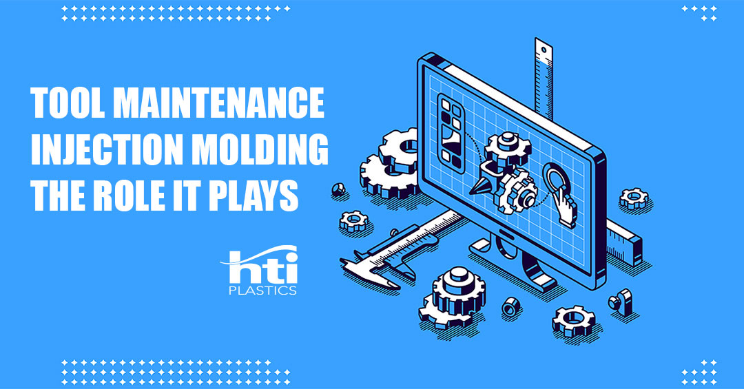 The Crucial Role of Tool Maintenance in Injection Molding