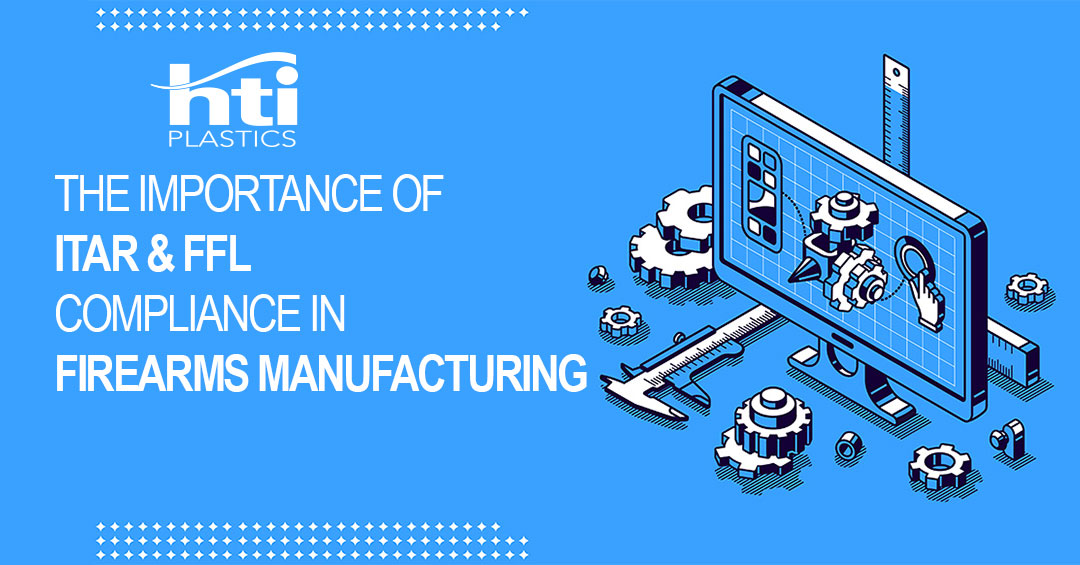 The Importance of ITAR and FFL Compliance in Firearms Manufacturing